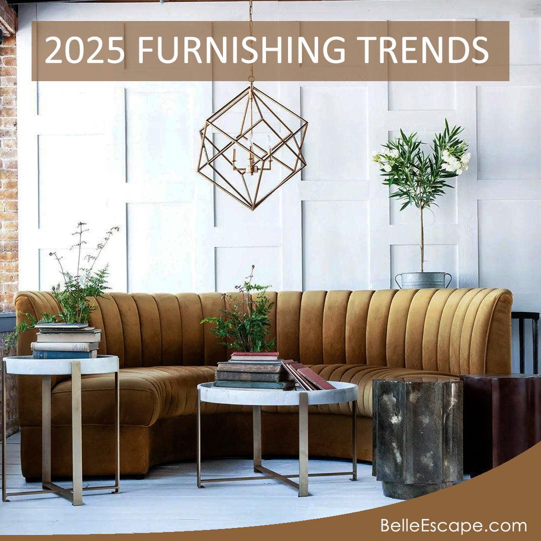 2025 Furnishing Trends